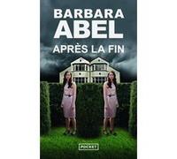 Après la fin Barbara Abel (Auteur)
