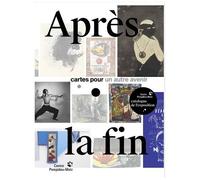 Après La Fin - Cartes Pour Un Autre Avenir