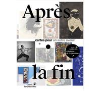 Après la fin Cartes pour un autre avenir - Manuel Borja-Villel - Centre Pompidou Metz - broché - Catalogue d'exposition