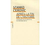 Après la fin de l'histoire Stanko Cerovic (Auteur)