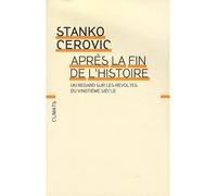 Après la fin de l'histoire Un regard sur les revoltes du vingtieme siecle - Stanko Cerovic - Climats - broché - Essai