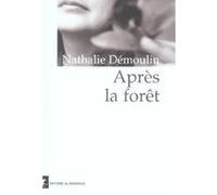 Après la forêt Nathalie Démoulin (Auteur)