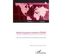 Après la guerre contre la COVID De l'économie financière à l'entrepreneuriat social - Eric Carrey - L'harmattan - broché - Etude