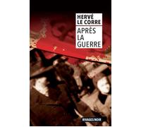 Après la guerre - Hervé Le Corre - Rivages - Poche - Roman