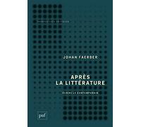 Après la littérature: Écrire le contemporain