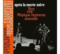 Après la Marée Noire : Vers une musique bretonne nouvelle C