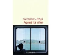 Après la mer Alexandre Feraga (Auteur)