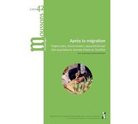 Après la migration: Trajectoires, transmission, appartenances des populations venues d’Asie du Sud-Est