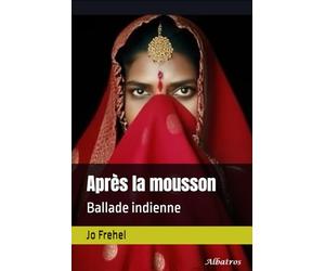 Après la mousson: Ballade indienne