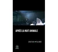 Après la nuit animale: Suivi de La légende de saint Julien l'Hospitalier de Gustave Flaubert