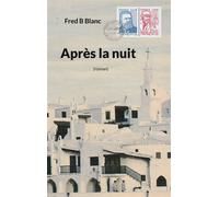 Après la nuit - Fred B Blanc - Books On Demand - broché - Roman