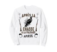 Après La Palombe Apéro Tradition Chasse Humour Chasseur Sweatshirt