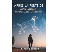 Après La Perte De Mon Animal: Traverser Le Deuil Avec Douceur