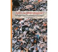 Après la photographie ? Quentin Bajac (Auteur)