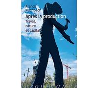 Après la production : Travail, nature et capital