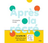 Christophe Loupy – Après la récré – Album jeunesse dès 3 ans – Cartonné