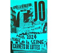 Après la révolution - Hors-série - JO Paris 2024. Carnets de lutte Carnets de lutte, Hors-série - Collectif - Riot - broché - Revue