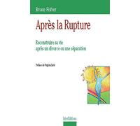 Après la rupture : Reconstruire sa vie après un divorce ou une séparation
