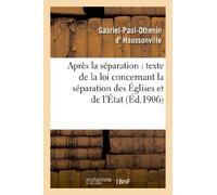 Gabriel-Paul-Othenin d' Haussonville – Après la séparation : suivi du texte de la loi