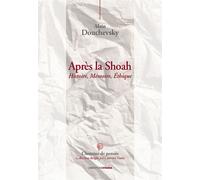 Aprés la Shoah Histoire, mémoire, éthique - Alain Douchevsky - Ovadia Eds - broché - Essai