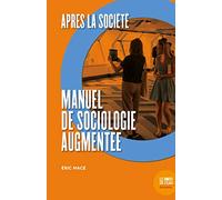 Après la société: Manuel de sociologie augmentée