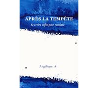 Après la Tempête: Se croire enfin pour renaître