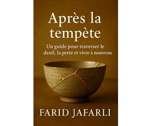 Après la tempête: Un guide pour traverser le deuil, la perte et vivre à nouveau