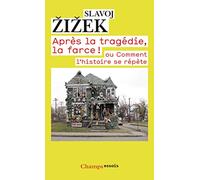 Après la tragédie, la farce ! Ou comment l'histoire se répète - Slavoj Zizek - Flammarion - Poche - Essai