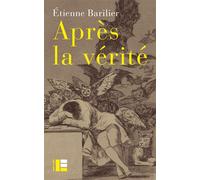 Après la vérité - Etienne Barilier - Labor Et Fides - broché - Essai