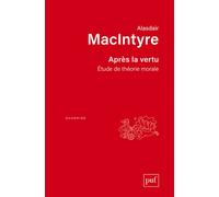 Après la vertu Étude de théorie morale - Alasdair MacIntyre - Puf - broché - Etude
