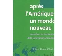 Après l'Amérique, un monde nouveau Les défis et les institutions de la communauté mondiale - Olivier Giscard d’Estaing - Mayer Charles Leopold Eds - broché - Essai