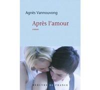 Après l'amour Agnès Vannouvong (Auteur)