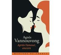 Après l'amour, encore Agnès Vannouvong (Auteur)