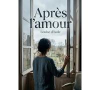 Après l'amour: Une exploration poétique des sentiments persistants après la fin d'une relation amoureuse, où le souvenir et la passion se mêlent dans des légendes et rêveries