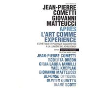 Après L'art Comme Expérience - Esthétique Et Politique Aujourd'hui À La Lumière De John Dewey
