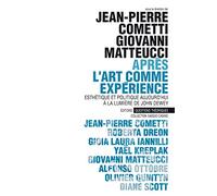 Apres l'Art comme expérience : John Dewey dans le débat contemporain