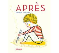 Après - Laurent Moreau - Helium - cartonné - Album jeunesse dès 3 ans