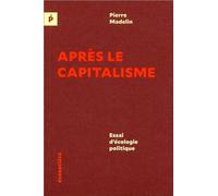 Après le capitalisme - Essai d'écologie politique
