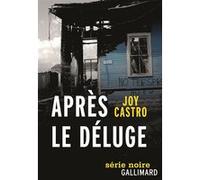 Joy Castro – Après le déluge : Une enquête de Nola Céspedes – Roman – Broché