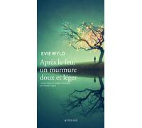 Après le feu, un murmure doux et léger - Evie Wyld - Actes sud - broché - Roman