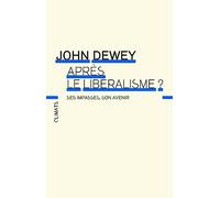 Après le libéralisme ?: Ses impasses, son avenir