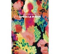Après le matin Sabrina Calvo (Auteur)