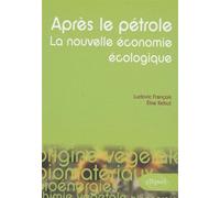 Après le pétrole. La nouvelle économie écologique - Ludovic François - Ellipses - broché - Essai