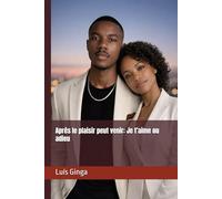 Après le plaisir peut venir: Je t’aime ou adieu