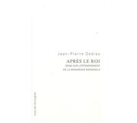 Après Le Roi - Essai Sur L'effondrement De La Monarchie