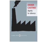 Didier Castino – Après le silence – Roman – Poche – Liana Levi