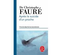 Après le suicide d'un proche - Christophe Fauré - Lgf - Poche - Essai