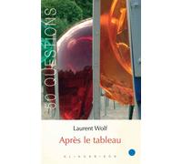 Après le tableau - Laurent Wolf - Klincksieck - broché - Essai