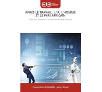 Apres Le Travail: L'Ia, l'Homme Et Le Pari Africain