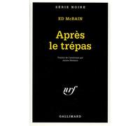 Ed Mc Bain – Après le trépas – Roman – Poche – Gallimard